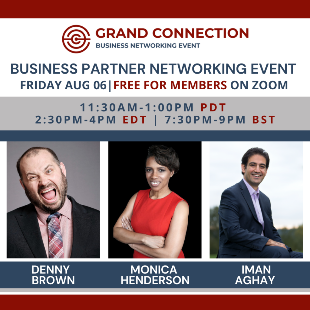 Aug 6 Business Partner Networking Event With Monica Henderson, Iman Aghay and Denny Brown | Grand Connection