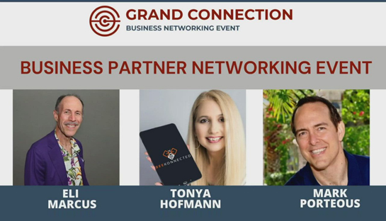 Grand Connection Partner Networking Event With Tonya Hofmann, Eli Marcus and Mark Porteous | November 12, 2021