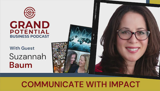 Grand Potential Podcast With Suzannah Baum on Communicate With Impact | September 2, 2021