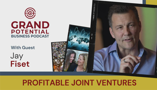 Grand Potential Podcast With Jay Fiset on Profitable Joint Ventures | October 22, 2021