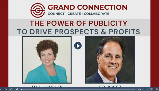 The Power of Publicity to Drive Prospects & Profits With Jill Lublin and Ed Katz | May 6, 2022