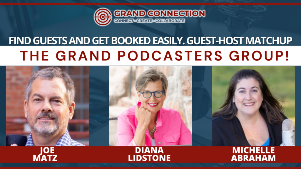Find Guests and Get Booked Easily. Guest-Host Matchup Hosted by The Grand Podcasters Group | March 14, 2023