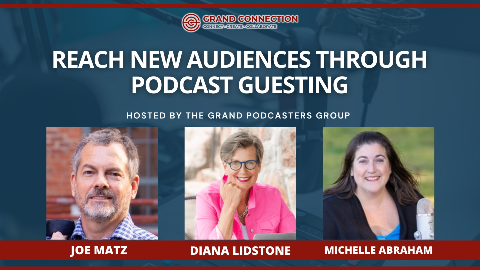 Reach New Audiences Through Podcast Guesting (Podcast-Guest Matchup) Hosted by The Grand Podcasters Group | July 11, 2023