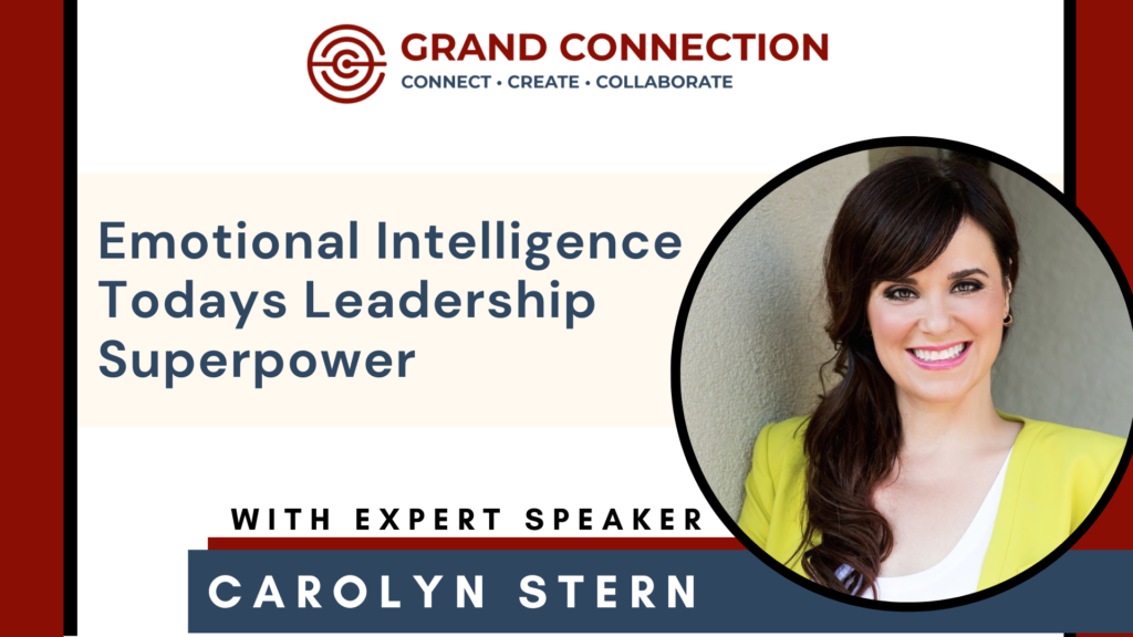 Emotional Intelligence Todays Leadership Superpower With Carolyn Stern – May 7, 2021