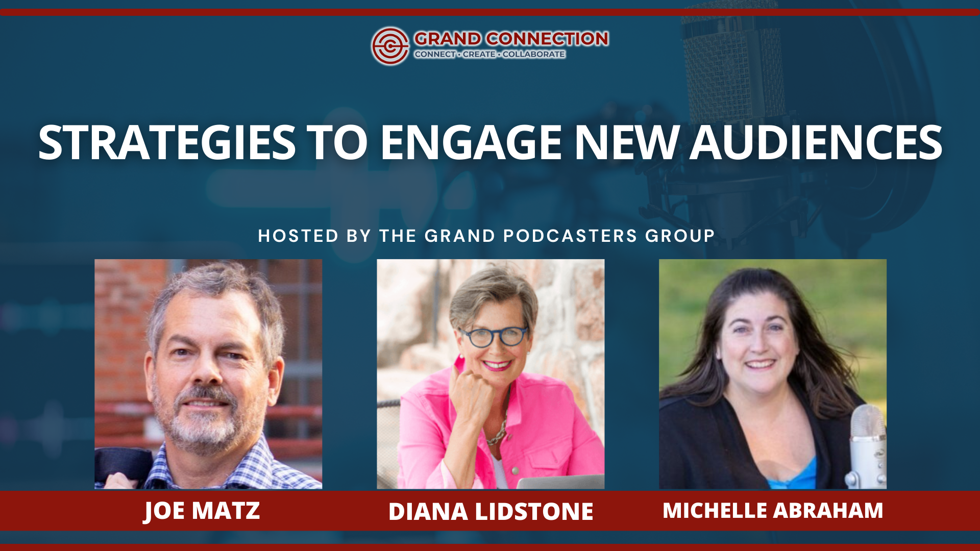 Strategies to Engage New Audiences Hosted by The Grand Podcasters Group | June 13, 2023