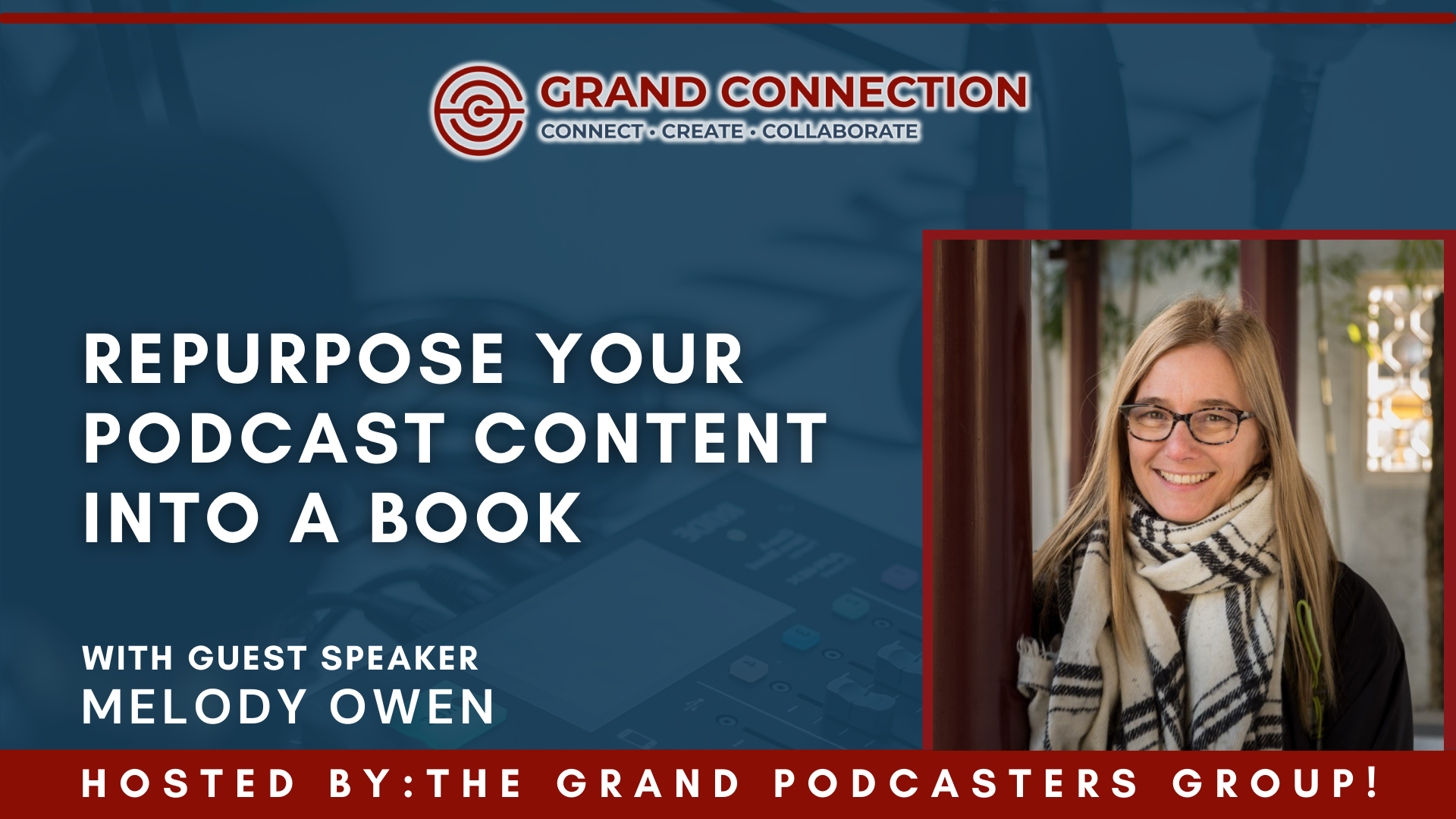 Repurpose Your Podcast Content Into A Book with Melody Owen by The Grand Podcasters Group | October 10, 2023