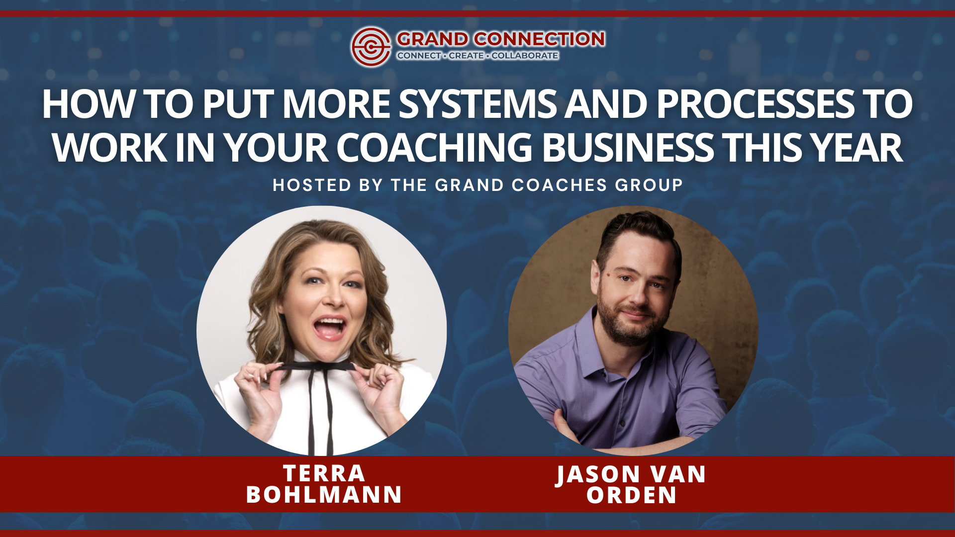 How to Put More Systems and Processes to Work in Your Coaching Business This Year Hosted by the Grand Coaches Group │ February 21, 2024