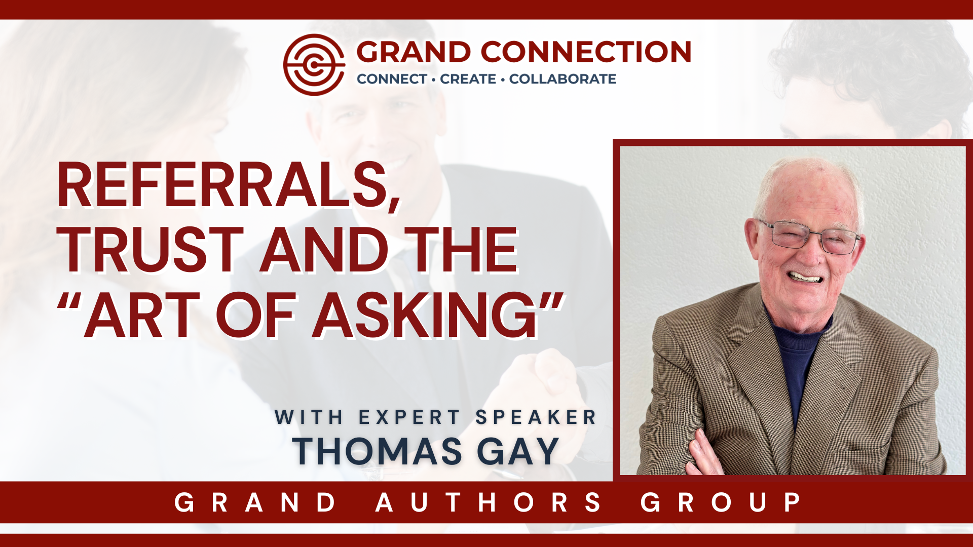 Referrals, Trust and the “Art of Asking” With Thomas Gay at the Grand Authors Group | May 28, 2024