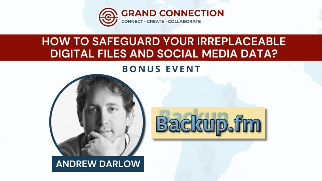 How to Safeguard Your Irreplaceable Digital Files and Social Media Data With Andrew Darlow