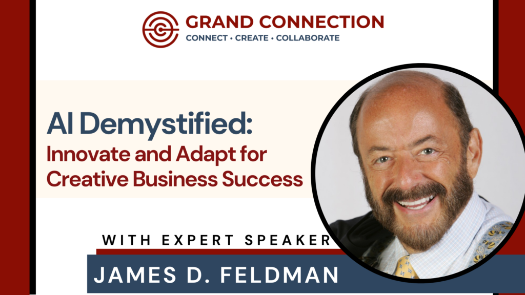 AI Demystified Innovate and Adapt for Creative Business Success With James D. Feldman | Aug 15, 2024