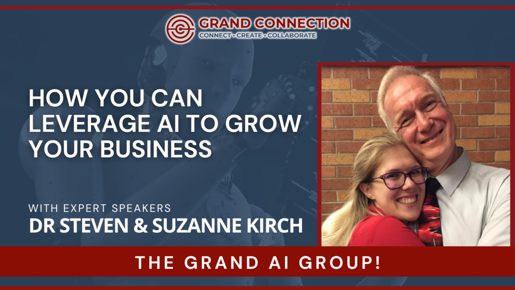 How You can Leverage AI to Grow Your Business With Dr Steven & Suzanne Kirch at The Grand AI Group | Oct 10, 2024