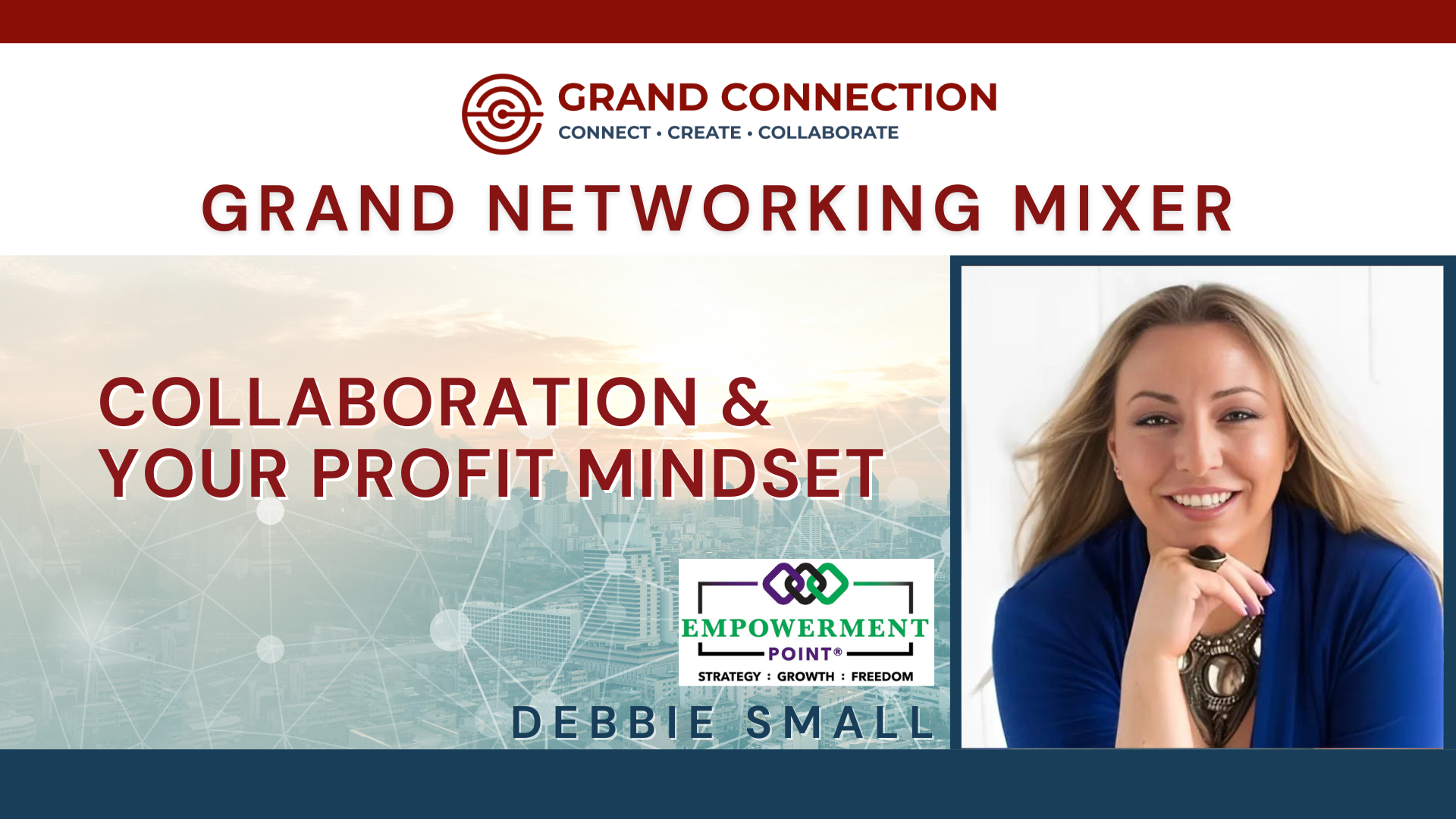 Grand Networking Mixer – Collaboration & Your Profit Mindset With Debbie Small