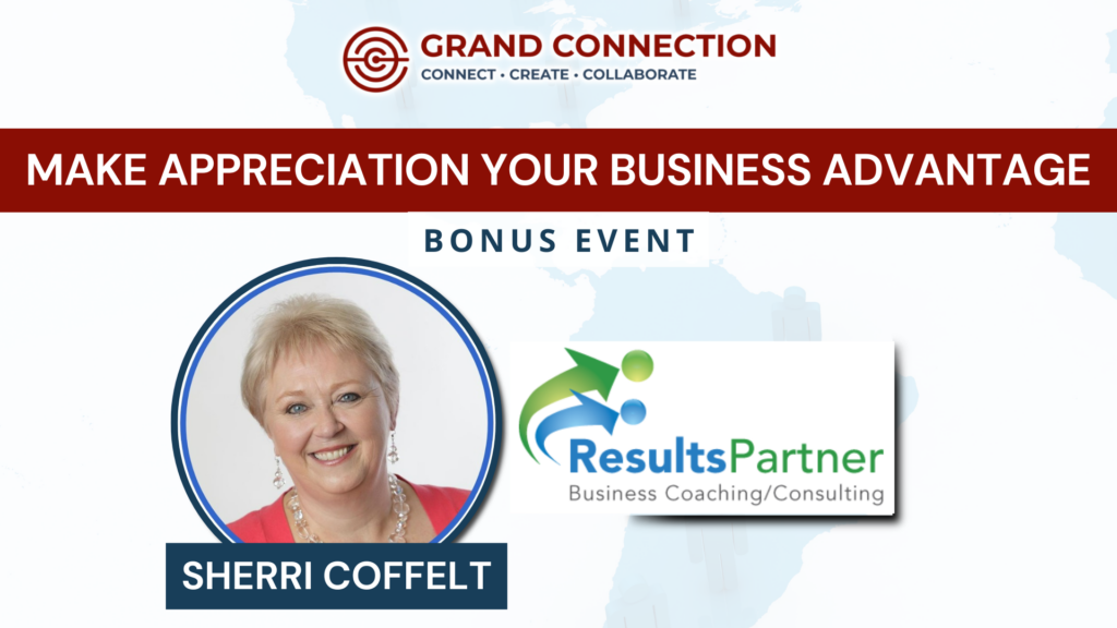 Member Mingle: Make Appreciation Your Business Advantage With Sherri Coffelt | Dec 4, 2024