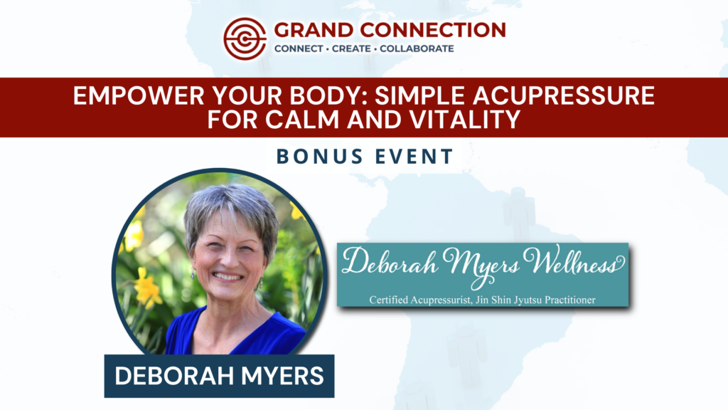 Empower Your Body – Simple Acupressure for Calm and Vitality With Deborah Myers | Dec 4, 2024