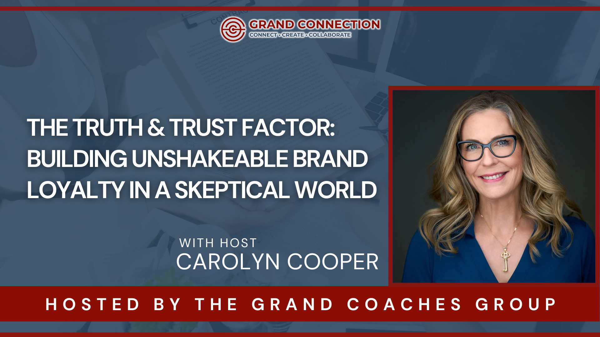 The Truth & Trust Factor: Building Unshakeable Brand Loyalty in a Skeptical World at The Grand Coaches Group | Mar 19, 2025