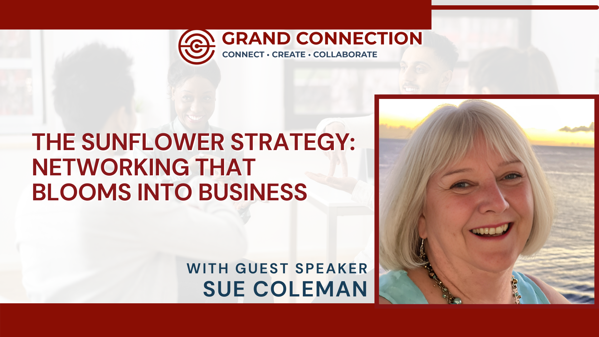 Member Mingle: The Sunflower Strategy: Networking That Blooms Into Business With Sue Coleman | April 2, 2025
