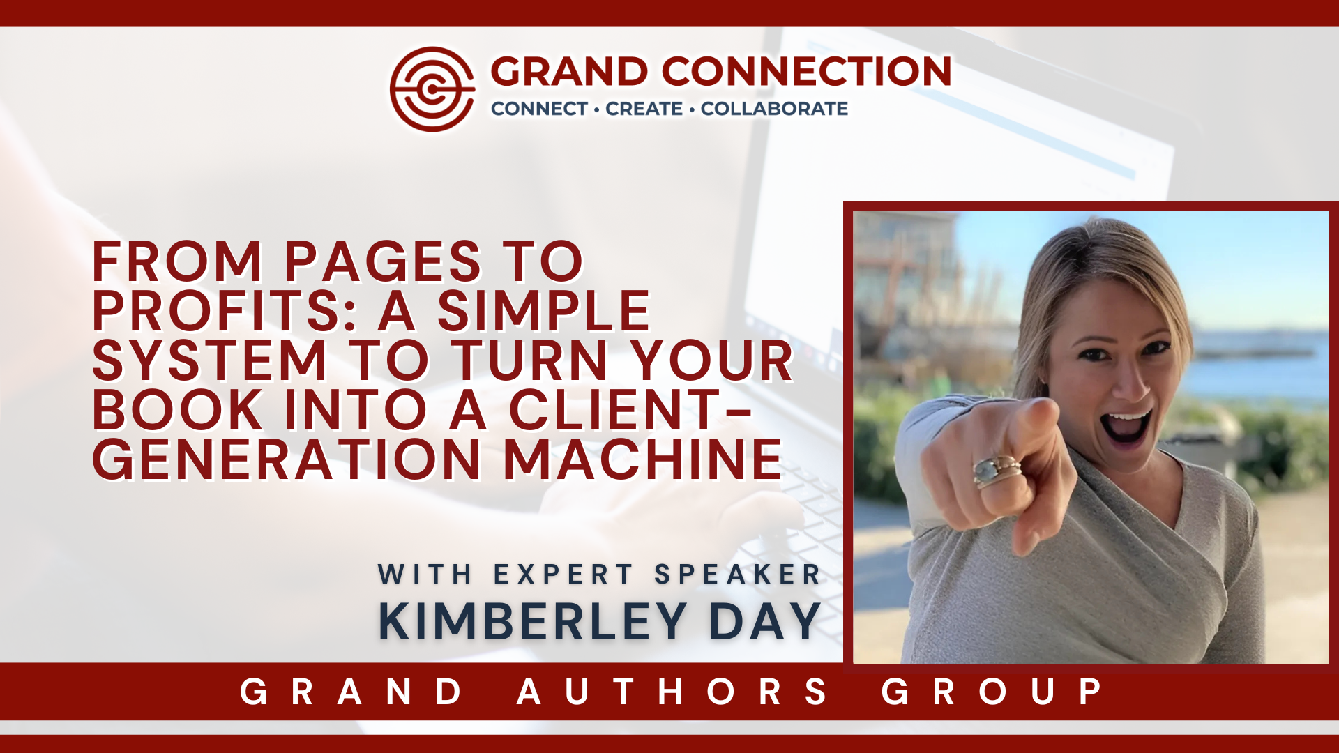 From Pages to Profits: A Simple System To Turn Your Book Into a Client-Generation Machine at The Grand Authors Group | Feb 25, 2025