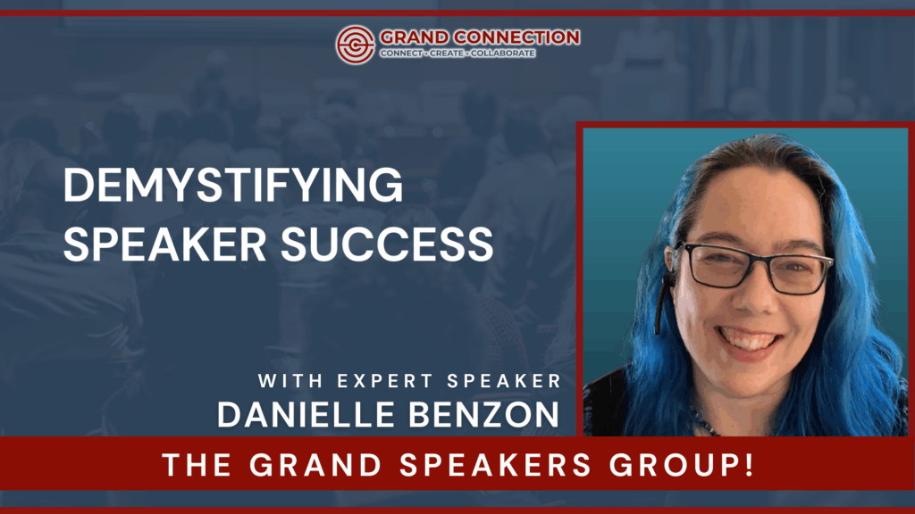 Demystifying Speaker Success With Danielle Benzon at The Grand Speakers Group | Apr 23, 2025