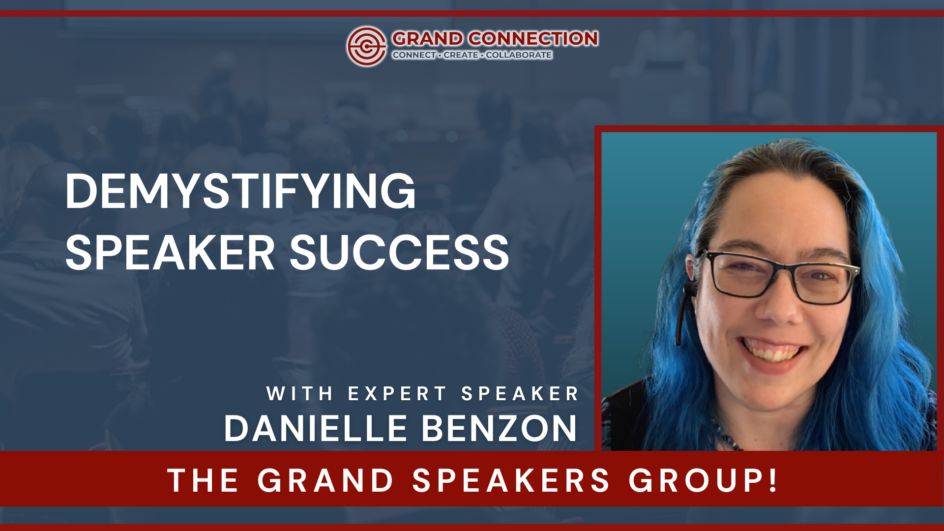 Demystifying Speaker Success With Danielle Benzon at The Grand Speakers Group | Apr 23, 2025