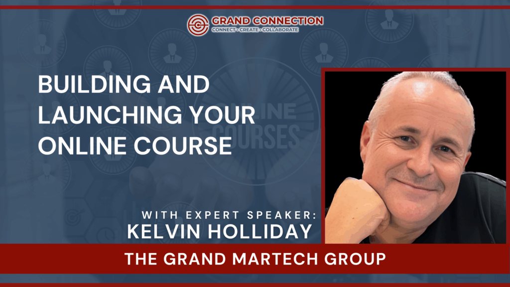 Building and Launching Your Online Course at The Grand MarTech Group (Marketing Technology) | Oct 15, 2025