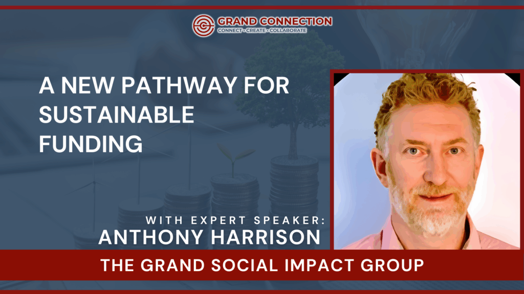 A New Pathway for Sustainable Funding at The Grand Social Impact Group | Oct 8, 2025