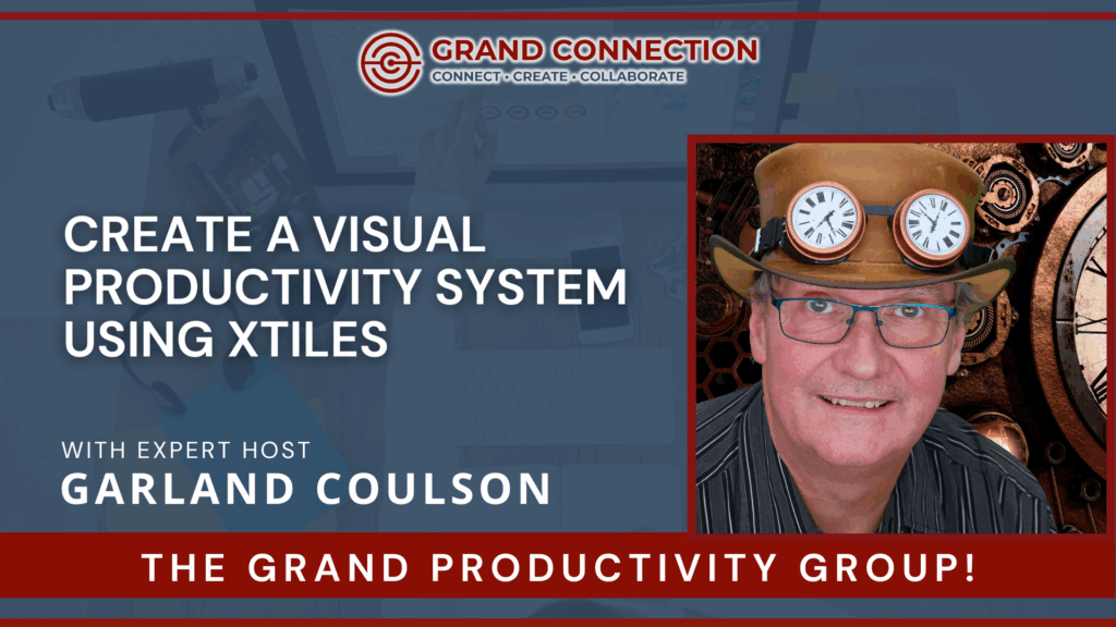 Create a Visual Productivity System Using xTiles at the Grand Productivity Group | May 13, 2025