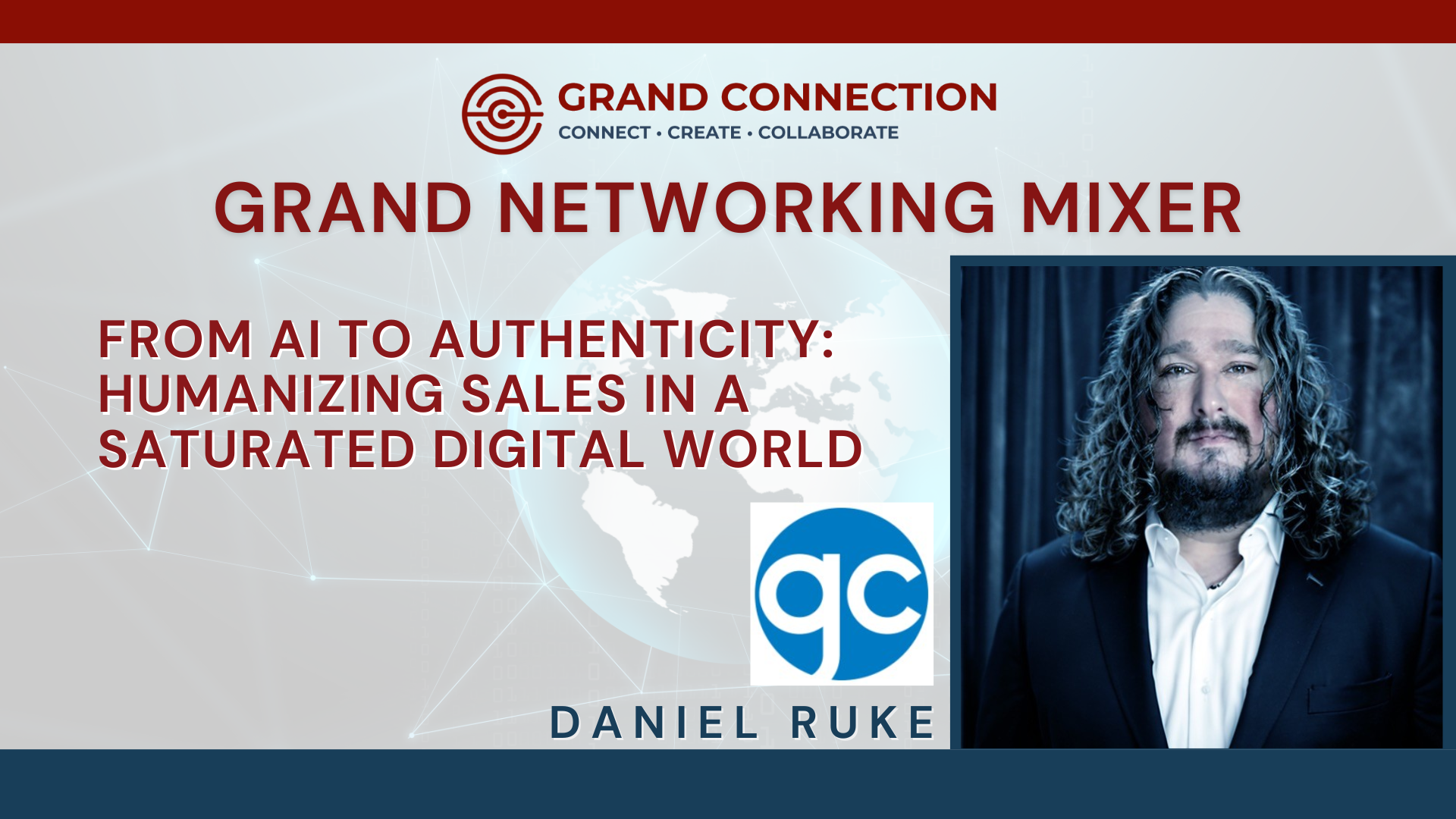 Grand Connection Networking Mixer – From AI to Authenticity Humanizing Sales in Saturated Digital World With Daniel Ruke | Apr 17, 2025