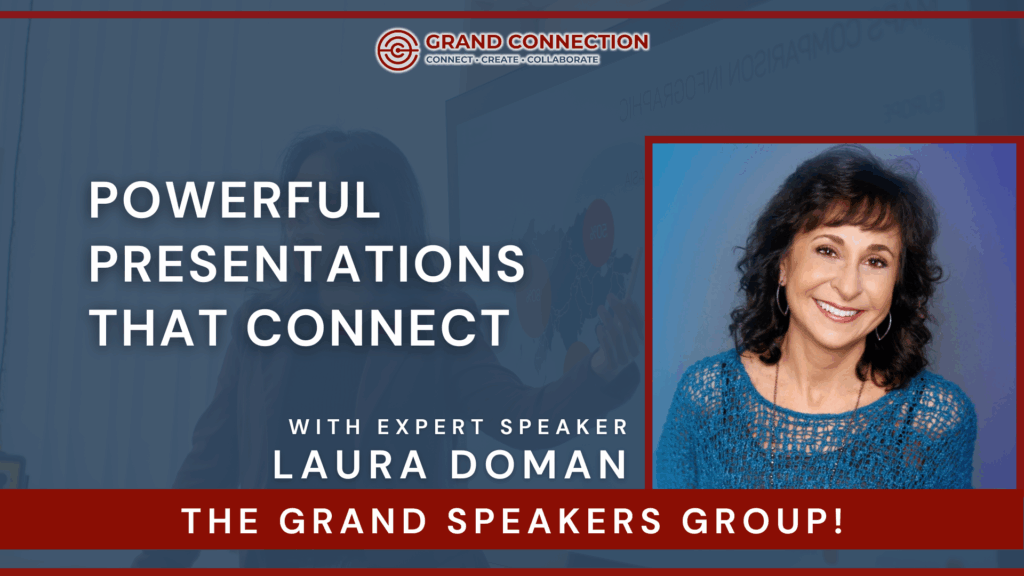 Powerful Presentations that Connect With Laura Doman at The Grand Speakers Group | Sept 24, 2025
