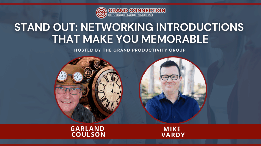 Stand Out: Networking Introductions That Make You Memorable at the Grand Productivity Group | Sept 9, 2025