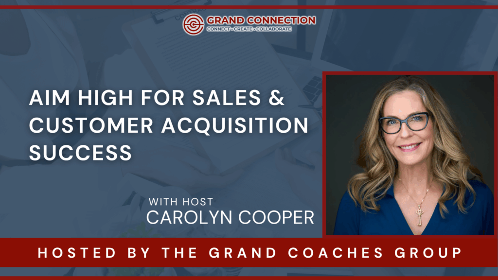 AIM High for Sales & Customer Acquisition Success at The Grand Coaches Group | Apr 16, 2025