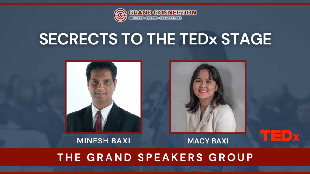 Secrets to the TEDx Stage with Lona Fink, Minesh Baxi & Macy Baxi at The Grand Speakers Group | Aug 27, 2025