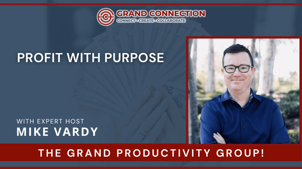 Profit with Purpose at The Grand Productivity Group | Oct 14, 2025