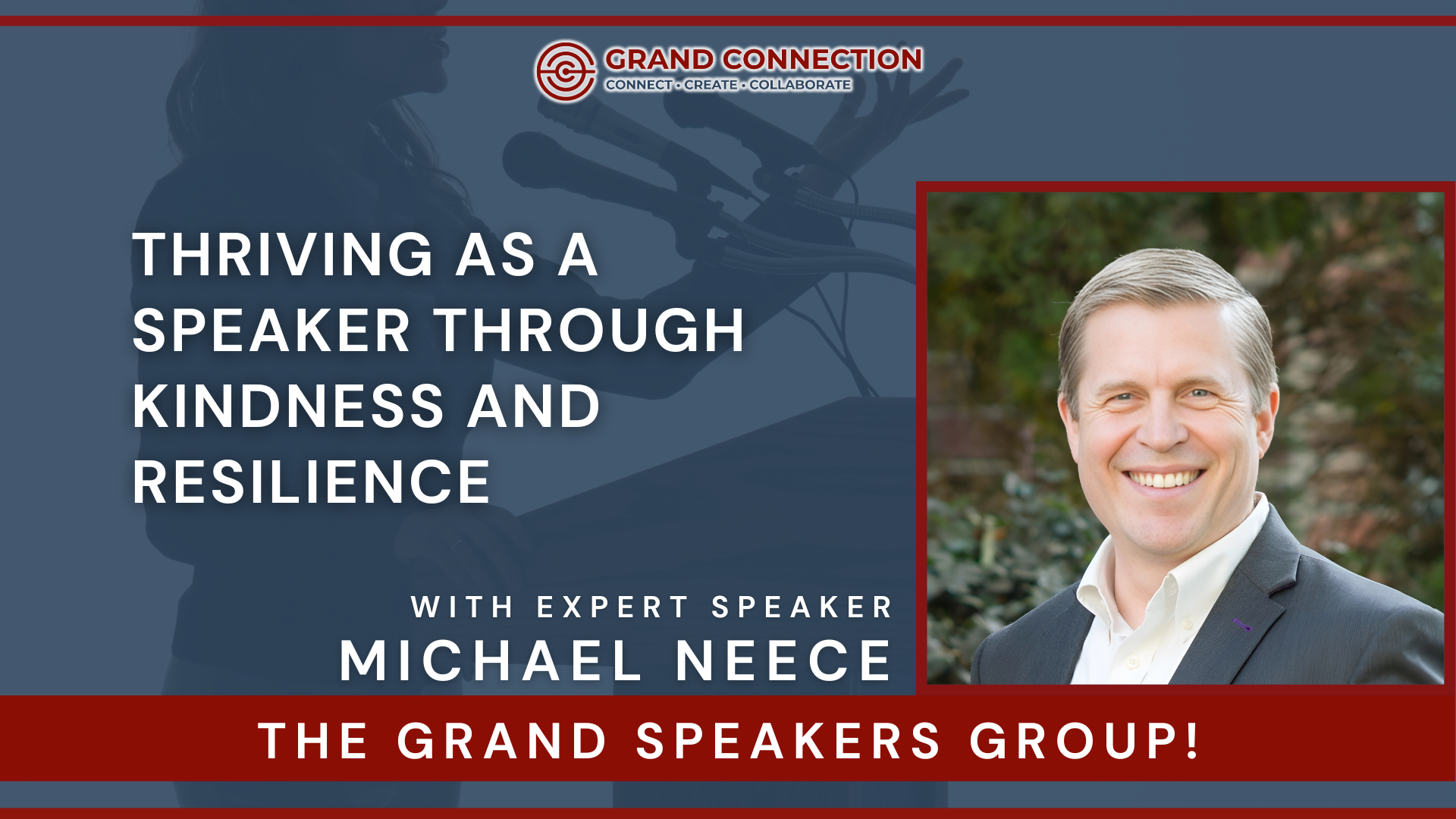 Thriving as a Speaker Through Kindness and Resilience With Michael Neece at The Grand Speakers Group | Oct 22, 2025