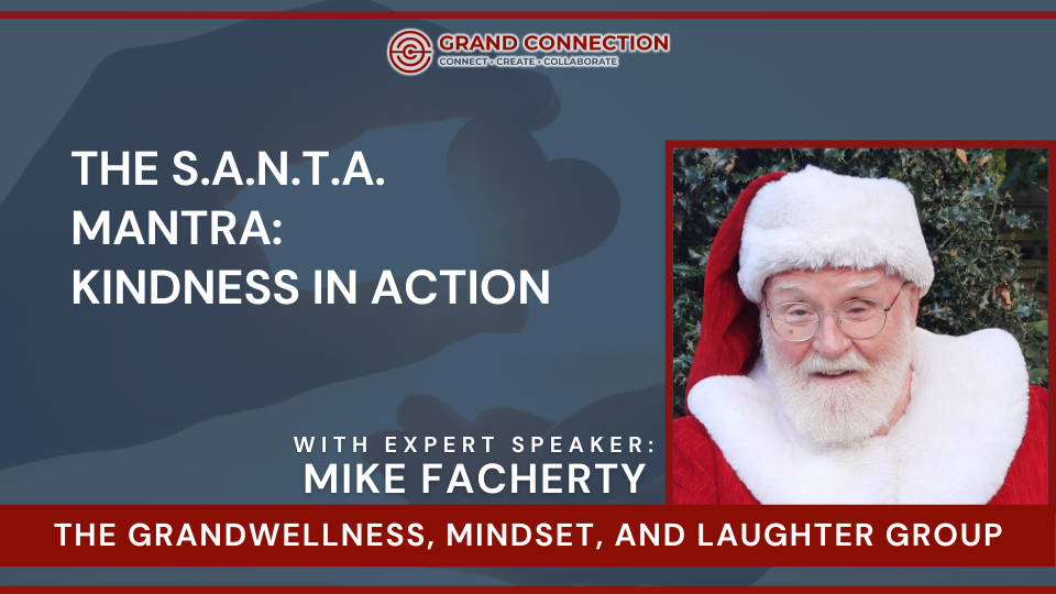 The S.A.N.T.A. Mantra: Kindness in Action at The Grand Wellness, Mindset and Laughter Group | Dec 16, 2025