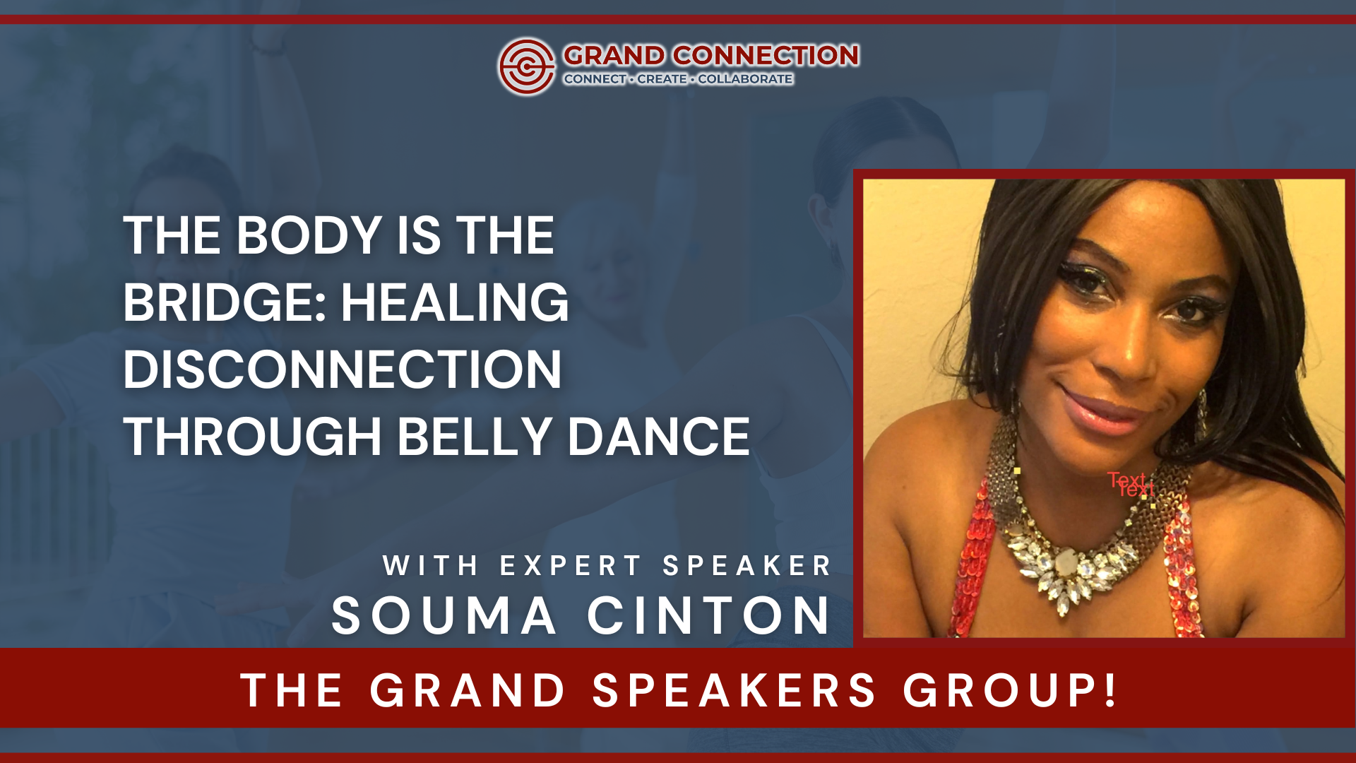 The Body is The Bridge: Healing Disconnection Through Belly Dance With Souma Cinton at The Grand Speakers Group | Nov 26, 2025