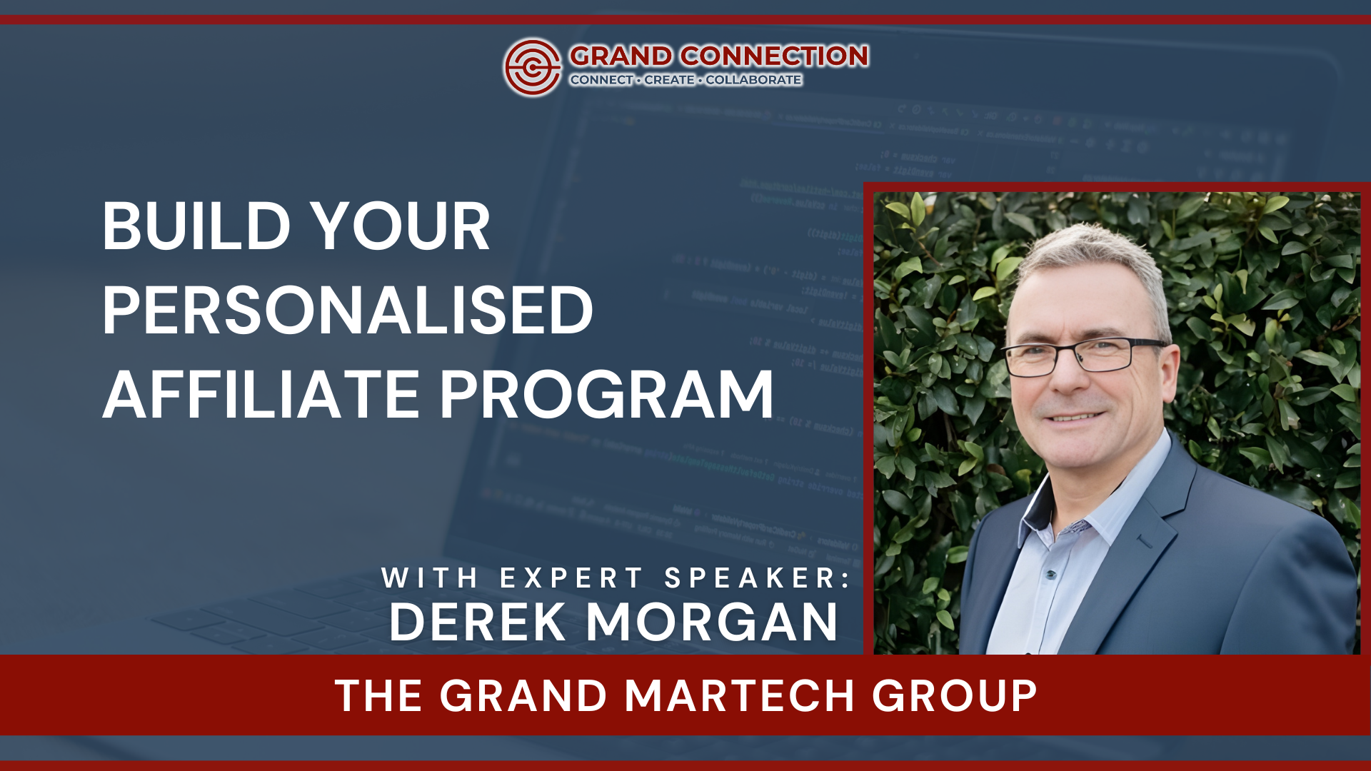 Build Your Personalised Affiliate Program at The Grand MarTech Group With Derek Morgan | Jan 21, 2026