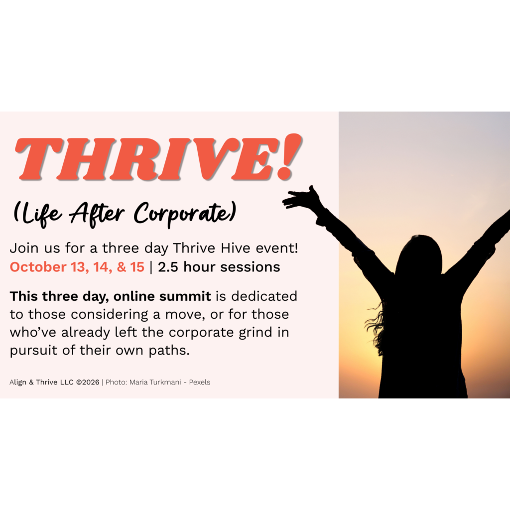 Oct 13-15 | Thrive! Life After Corporate Summit