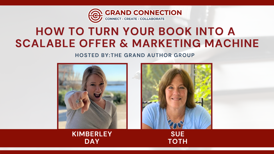 How to Turn Your Book Into a Scalable Offer & Marketing Machine at The Grand Authors Group | Mar 24, 2026