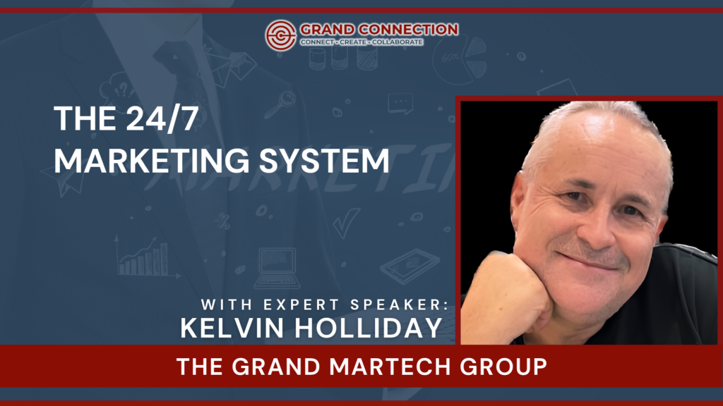 The 24/7 Marketing System at The Grand MarTech (Marketing Technology) Group | May 21, 2025