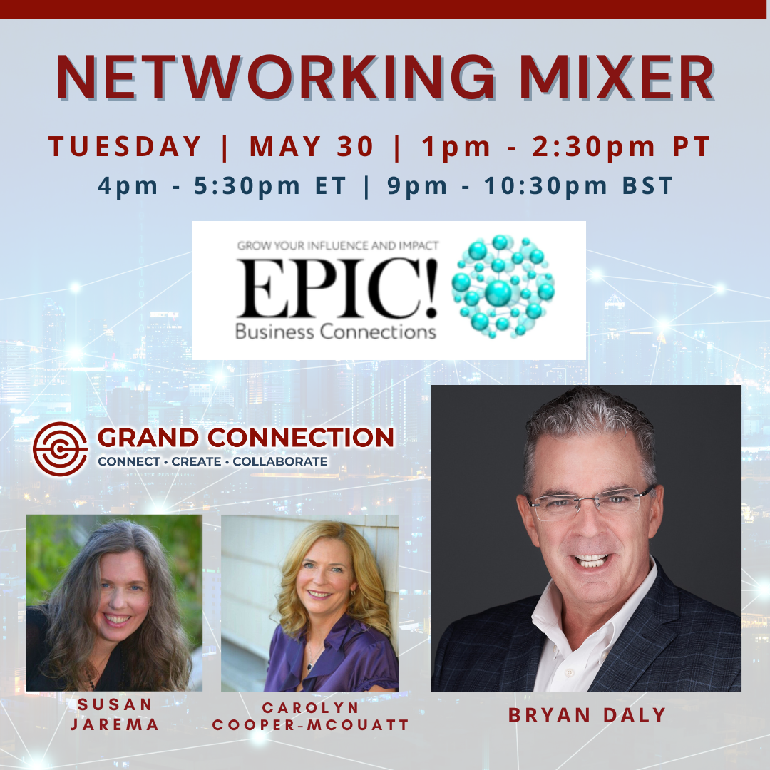 May 30 GC Networking Mixer With EPIC Business Connections Grand