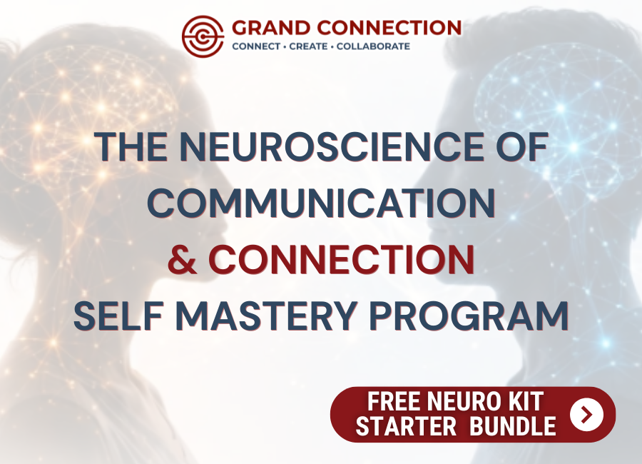 THE NEUROSCIENCE OF COMMUNICATION & CONNECTION SELF MASTERY PROGRAM